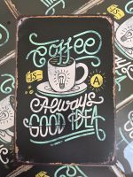metalen wandbord 20x30 coffee always a good idea - koffie altijd een goed idee