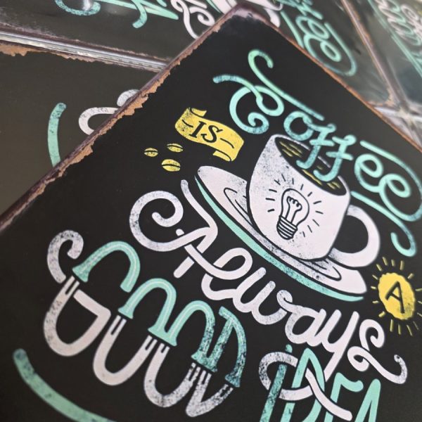 metalen wandbord 20x30 coffee always a good idea - koffie altijd een goed idee